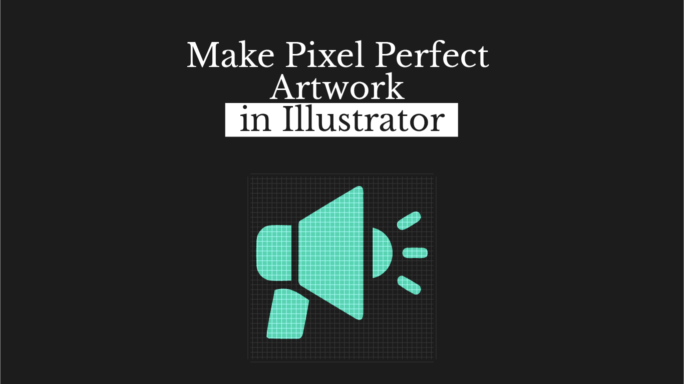 Make Pixel Perfect Artwork in Illustrator